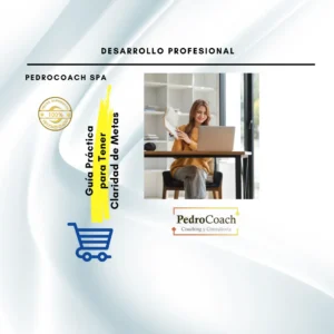 Guía Práctica para Tener Claridad de Metas