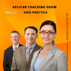 Cómo Aplicar Coaching GROW Asertivamente Una Guía Práctica