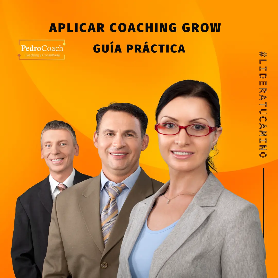 Cómo Aplicar Coaching GROW Asertivamente: Una Guía Práctica