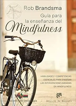 Guía para la enseñanza del mindfulness. Habilidades y competencias