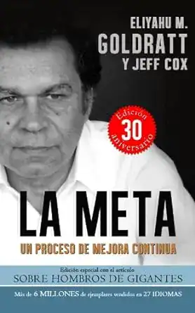 La MetaUn Proceso de Mejora Continua (Goldratt Collection nº 1) (Spanish Edition)