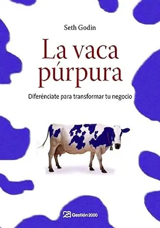 La vaca púrpura Diferénciate para transformar tu negocio