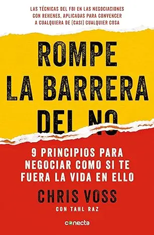 Rompe la barrera del no 9 principios para negociar como si te fuera la vida en ello