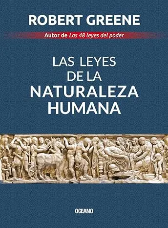 Las leyes de la naturaleza humana Las leyes de la naturaleza humana de Robert Greene