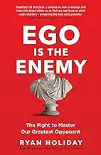 Ego is the Enemy