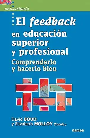 El Feedback en Educación Superior y Profesional Comprenderlo y hacerlo bien